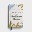 You Make a Difference: 50 Devos for Healthcare Heroes