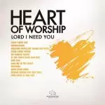 Heart Of Worship - Lord  I Need You