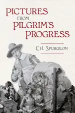 Pictures from the Pilgrim's Progress