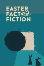 Easter Fact and Fiction