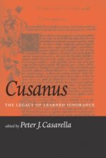 Cusanus: The Legacy of Learned Ignorance