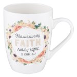 Live By Faith 2 Corinthians 5:7 Ceramic Mug