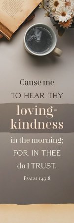 Bookmark-Cause Me To Hear Thy Loving-Kindness In The Morning (Psalm 143:8) (Pack Of 25)