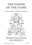 The Power of the Name: The Jesus Prayer in Orthodox Spirituality