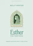 Esther - Teen Girls Bible Study Book