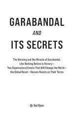 Garabandal and Its Secrets: The Warning and the Miracle of Garabandal,  Like Nothing Before in History