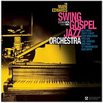 The Mark Edwards Swing Gospel Jazz Orchestra