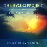 The Hymns Project: We Have An Anchor