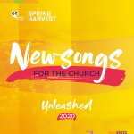 Spring Harvest New Songs for the Church 2020