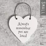 Always Remember You Are Loved Mini Heart Sign