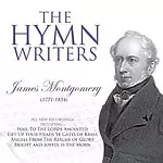 The Hymn Writers: James Montgomery CD