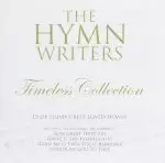 The Hymn Writers: Timeless Collection CD