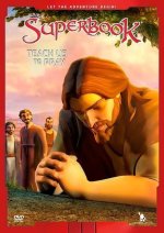 Superbook: Teach Us To Pray DVD