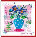 Just to say flowers Greetings Card