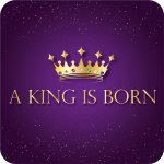 A King is Born Coaster