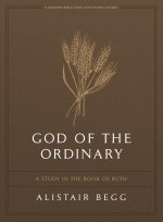 God of the Ordinary Bible Study Book with Video Access