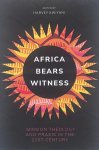 Africa Bears Witness: Mission Theology and Praxis in the 21st Century