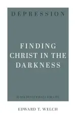 Depression: Finding Christ in the Darkness