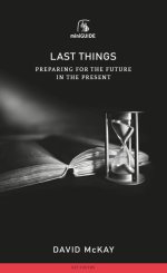 Last Things: Preparing for the Future in the Present