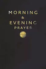 Morning and Evening Prayer