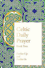 Celtic Daily Prayer: Book Two