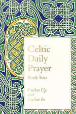 Celtic Daily Prayer: Book Two