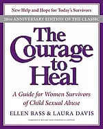 The Courage to Heal: A Guide for Women Survivors of Child Sexual Abuse