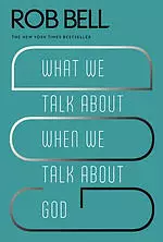 What We Talk about When We Talk about God