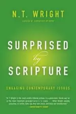 Surprised by Scripture: Engaging Contemporary Issues