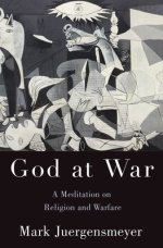 God at War: A Meditation on Religion and Warfare