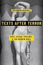 Texts After Terror: Rape, Sexual Violence, and the Hebrew Bible