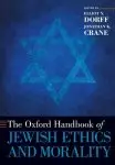 The Oxford Handbook of Jewish Ethics and Morality