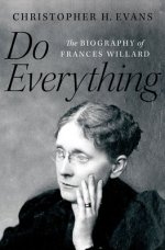 Do Everything: The Biography of Frances Willard