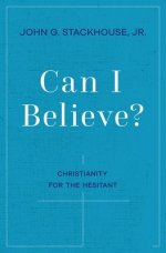 Can I Believe?: Christianity for the Hesitant