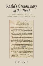 Rashi's Commentary on the Torah: Canonization and Resistance in the Reception of a Jewish Classic