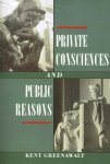 Private Consciences and Public Reasons