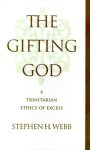 The Gifting God: A Trinitarian Ethics of Excess