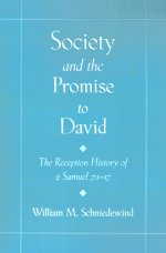 Society and the Promise to David: The Reception History of 2 Samuel 7: 1-17