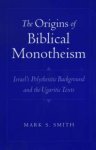 The Origins of Biblical Monotheism