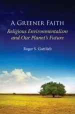 Religious Environmentalism and Our Planet's Future