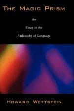 The Magic Prism: An Essay in the Philosophy of Language