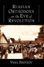 Russian Orthodoxy on the Eve of Revolution