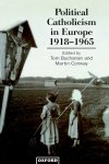 Political Catholicism in Europe, 1918-1965