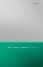 Oxford Studies in Metaethics Volume 18