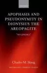 Apophasis and Pseudonymity in Dionysius the Areopagite