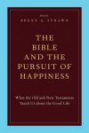 The Bible and the Pursuit of Happiness