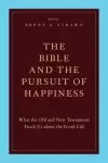 The Bible and the Pursuit of Happiness