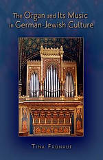 The Organ and Its Music in German-Jewish Culture