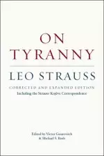 On Tyranny – Corrected and Expanded Edition, Including the Strauss–Kojève Correspondence