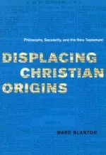 Displacing Christian Origins